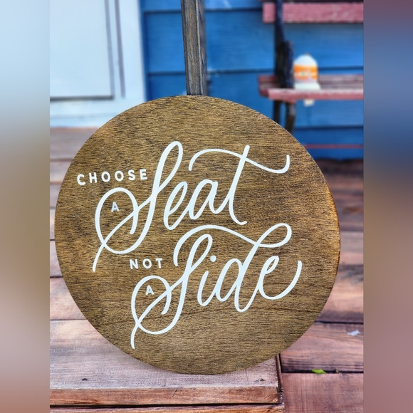 Wedding Sign CHOOSE A SEAT, NOT A SIDE handpainted - Picture 3 of 3